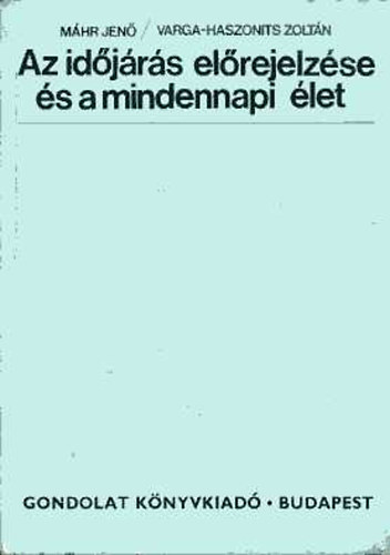Mhr J.-Varga-Haszonits Z. - Az idjrs elrejelzse s a mindennapi let