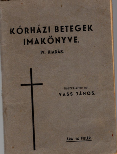 Vass J�nos - K�rh�zi betegek imak�nyve