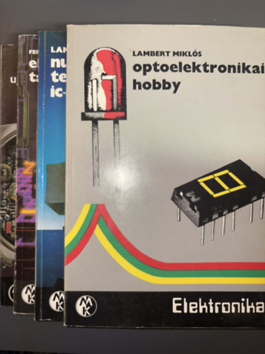 Ferenczi Ödön, Lambert Miklós Bikki János - 4db kötet az Elektronika sorozatból: Ujjgyakorlatok hangfrekvenciás kapcsolásokon + Elektronikai készülékek tápellátása + Nullaátmeneti teljesítménykapcsolók ic-kkel + Optoelektronikai hobby