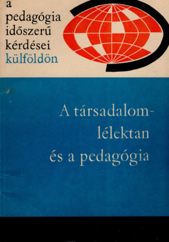 Ill�s Lajosn�  (szerk.) - A t�rsadaloml�lektan �s a pedag�gia
