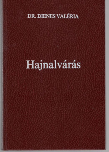 dr. Dienes Valria - Hajnalvrs