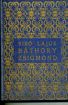 Bib� Lajos - B�thory Zsigmond
