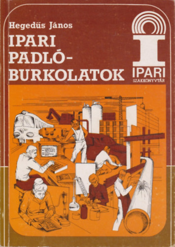 Heged�s J�nos - Ipari padl�burkolatok