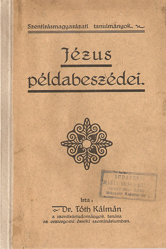 Jzus pldabeszdei. Szentrsmagyarzati tanulmnyok
