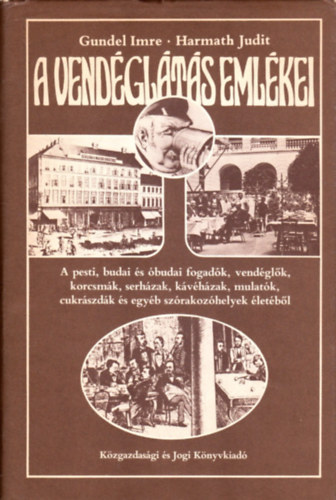 Gundel Imre-Harmath Judit - A vendglts emlkei