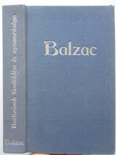 Honor� de Balzac - Kurtiz�nok t�nd�kl�se �s nyomor�s�ga