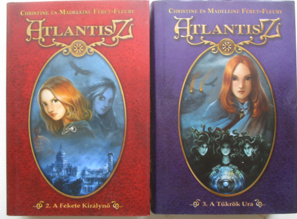 Christine �s Madeleine F�ret-Fleury - Atlantisz II-III. (A Fekete Kir�lyn� + A T�kr�k Ura)