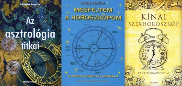 Szilágyiné Nagy Éva, Csíky Ildikó, Csíky Ildikó, Csíky Ildikó, Szilágyiné Nagy Éva, Tokaji Zsolt, Tokaji, Zsolt Csíky Ildikó - 3 db asztrológiai könyv: Megfejtem a horoszkópom - Asztrológia kezdőknek és haladóknak + Az asztrológia titkai + Kínai szexhoroszkóp - Partnerkapcsolat