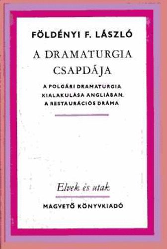 F�ld�nyi F. L�szl� - A dramaturgia csapd�ja