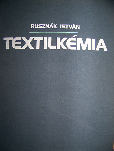 Rusznák István - Textilkémia I.