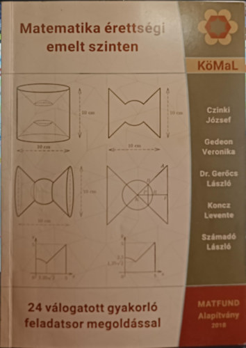 Czinki Jzsef-Gedeon Veronika-Dr. Gercs Lszl-Koncz Levente-Szmad Lszl - Matematika rettgi emelt szinten