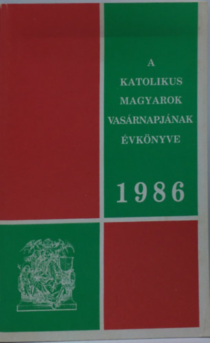 A Katolikus Magyarok Vas�rnapj�nak �vk�nyve 1986