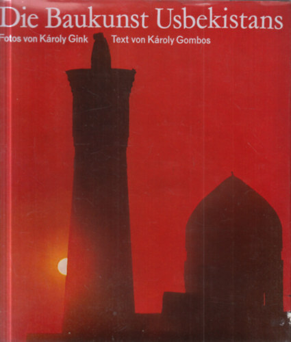 Károly Gink - Károly Gombos - Die Baukunst Usbekistans