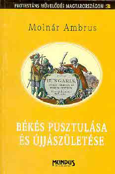 Moln�r Ambrus - B�k�s pusztul�sa �s �jj�sz�let�se