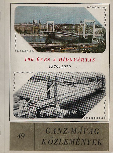 T�r�k J�zsef szerk. - 100 �ves a h�dgy�rt�s 1879-1979