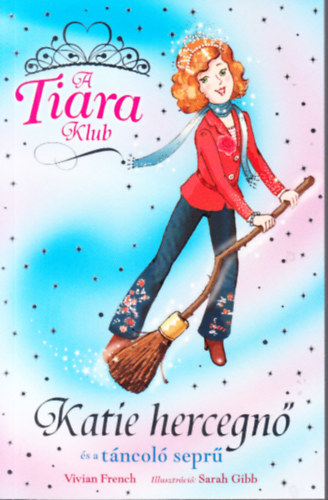 Vivian French - Katie hercegn� �s a t�ncol� sepr� (Tiara Klub 8.)