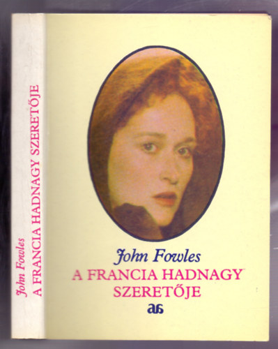 John Fowles - A Francia Hadnagy Szeretője (The French Lieutenant's Woman)
