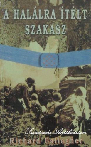 Richard Gallagher, Kerekes László (szerk.) - A halálra ítélt szakasz - Kerekes László szerkesztésében