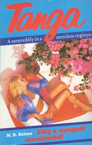 M. R. Heinze - El�g a nyugodt szerelemb�l