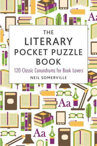 Neil Somerville - The Literary Pocket Puzzle Book: 120 Classic Conundrums for Book Lovers (Skyhorse Publishing)