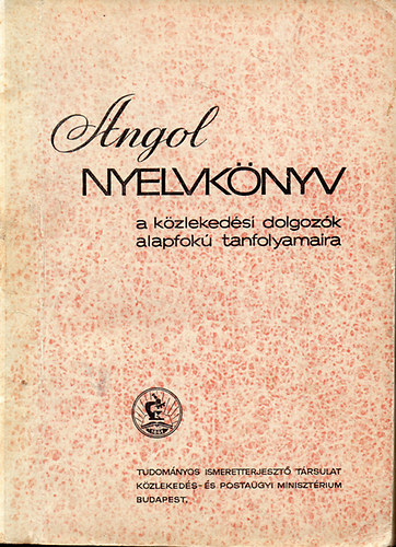 Hegeds Jzsef-Flei-Sznt endre - Angol nyelvknyv a kzlekedsi dolgozk alapfok tanfolyamaira