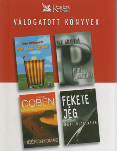 Alan Titchmarsh - Reader`s Digest V�logatott k�nyvek (Apa csak egy van, P, mint pusztul�s, Lid�rcnyom�s, Fekete j�g)