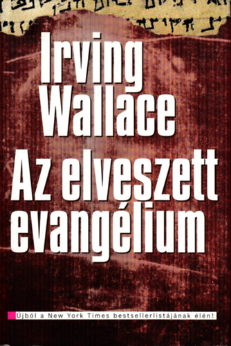 Irving Wallace - Az elveszett evang�lium
