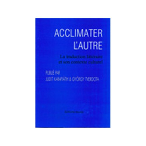 Karafiáth Judit Tverdota György - Acclimater l'Autre