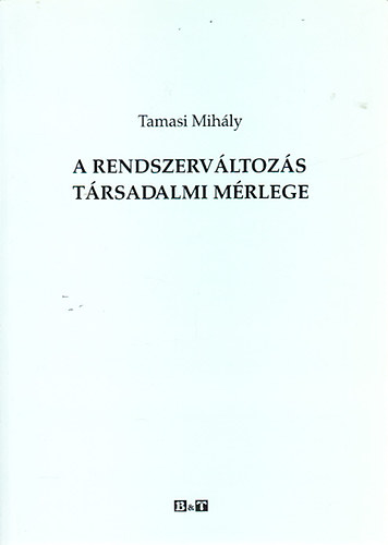 Tamasi Mihly - A rendszervltozs trsadalmi mrlege