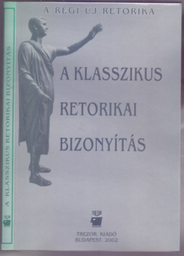 A. Jsz Anna - L. Aczl Petra  (szerk.) - A rgi j retorika - A klasszikus retorikai bizonyts