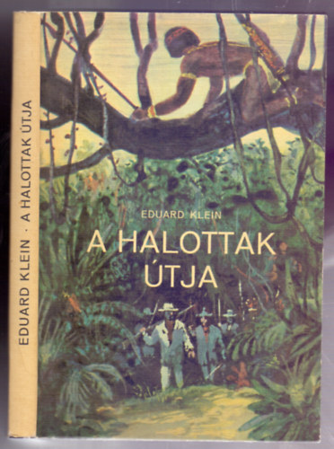 Ttfalusi Istvn  Eduard Klein (Szerk.), Majtnyi Zoltn (ford.), Benk Sndor (ill.) - A halottak tja (Der Weg der Toten) Majtnyi Zoltn fordtsa; Benk Sndor rajzaival