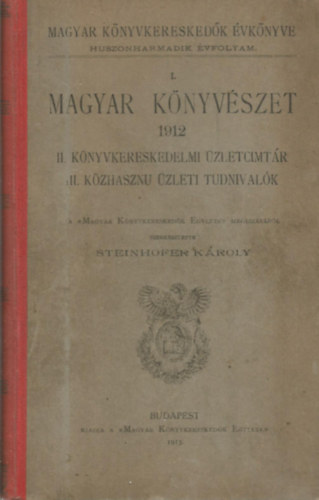 Steinhofer K�roly  (szerk.) - I. Magyar K�nyv�szet 1912