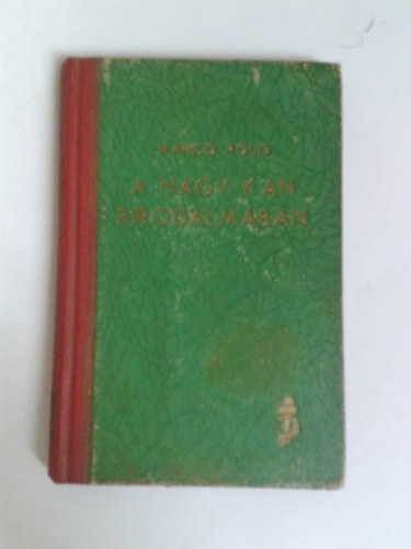 Marco Polo - A nagy k�n birodalm�ban