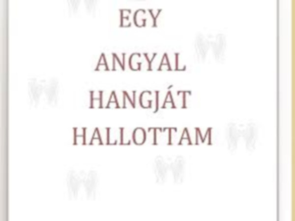 Laskai M. Nelli - Egy angyal hangjt hallottam