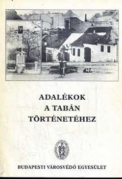 Végváry Annamária (szerk.) - Adalékok a Tabán történetéhez
