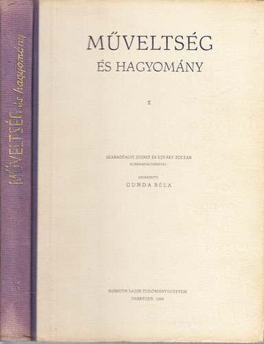 Gunda Bla  (szerk.) - Mveltsg s hagyomny (Studia ethnologoca Hungariae et Centralis ac Orientalis Europae X.)