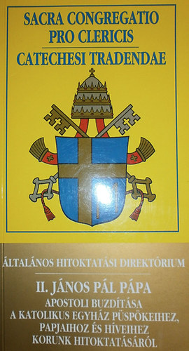 Általános hitoktatási direktórium - II. János Pál pápa apostoli buzdítása a katolikus egyház püspökeihez, papjaihoz és híveihez korunk hitoktatásáról