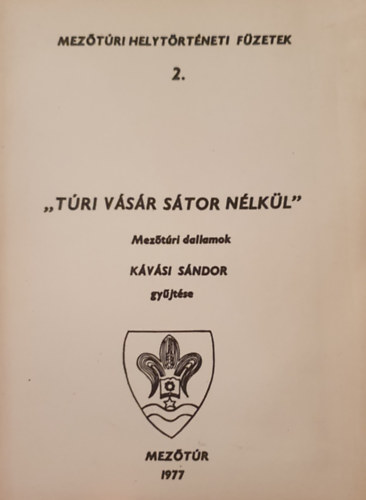 K�v�si S�ndor - "T�ri v�s�r s�tor n�lk�l" mez�t�ri dallamok