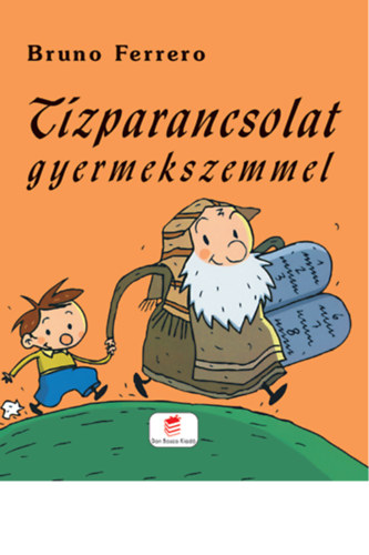 Bruno Ferrero - Tízparancsolat gyermekszemmel