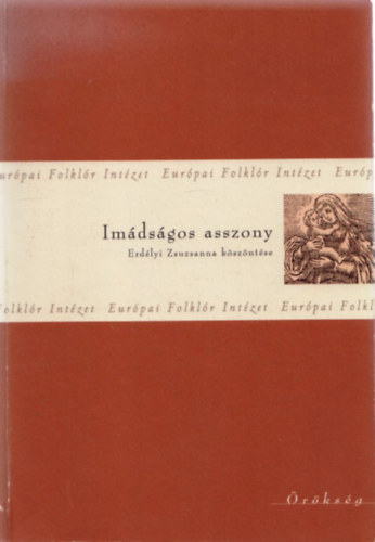 Imádságos asszony - Erdélyi Zsuzsanna köszöntése