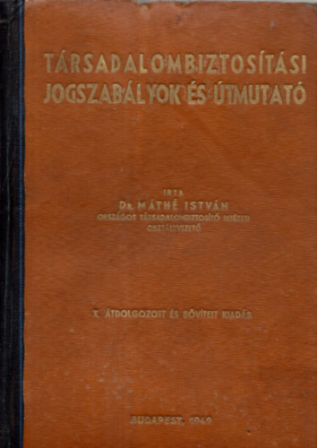 Dr. M�th� Istv�n - T�rsadalombiztos�t�si jogszab�lyok �s �tmutat�