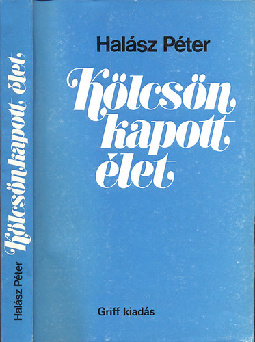 Hal�sz P�ter - K�lcs�nkapott �let