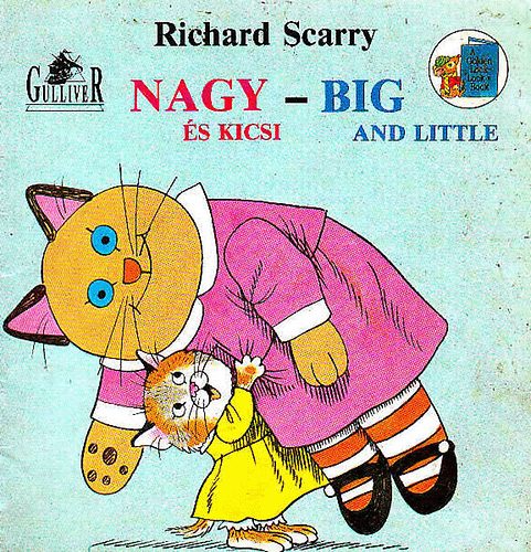 Richard Scarry - Nagy és kicsi - Big and little