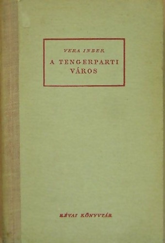 Vera Inber - A tengerparti v�ros