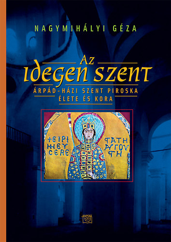 Nagymih�lyi G�za - Az idegen szent