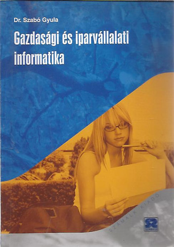 Dr. Szab� Gyula - Gazdas�gi �s iparv�llalati informatika