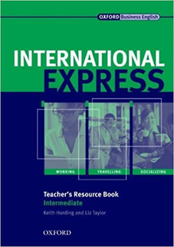 Liz Taylor, Keith Harding - International Express Teacher's Resource Book - Intermediate