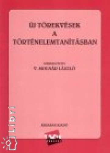 V.moln�r L�szl� - �j t�rekv�sek a t�rt�nelemtan�t�sban