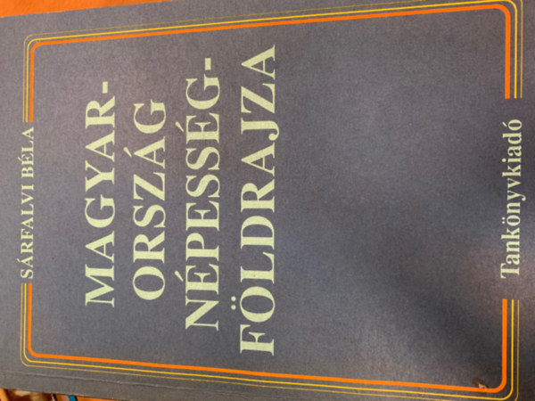 Sárfalvi Béla - Magyarország népességföldrajza