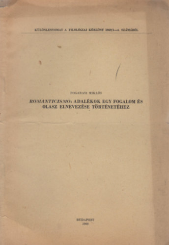 Fogarasi Mikls - Romanticismo: Adalkok egy fogalom s olasz elnevezse trtnethez